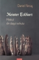 Meister Eckhart. Misticul din causul ochiului